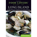 Food Lovers' Guide to Long Island: The Best Restaurants, Markets & Local Culinary Offerings